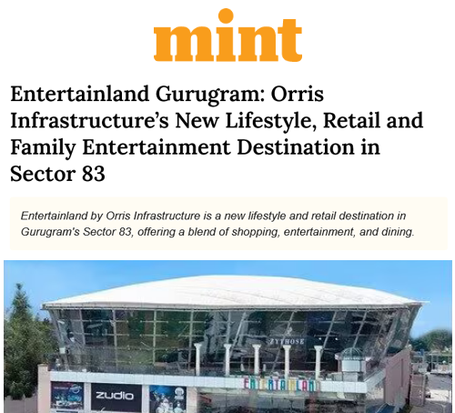 Entertainland Gurugram: Orris Infrastructure’s New Lifestyle, Retail and Family Entertainment Destination in Sector 83