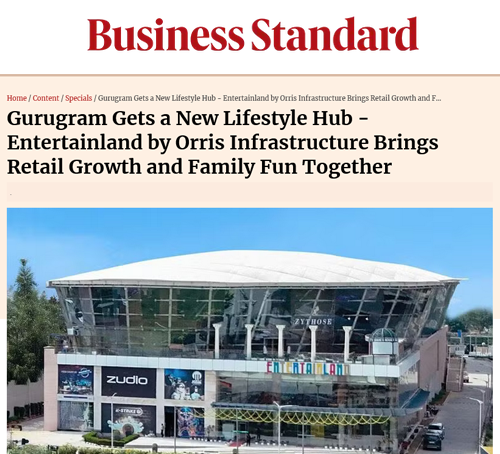 Gurugram Gets a New Lifestyle Hub - Entertainland by Orris Infrastructure Brings Retail Growth and Family Fun Together